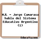 MJL – Jorge Camarasa habla del Sistema Educativo Argentino (1)