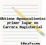 Obtiene Aguascalientes primer lugar en Carrera Magisterial