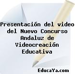 Presentación del video del Nuevo Concurso Andaluz de Videocreación Educativa