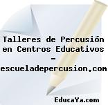 Talleres de Percusión en Centros Educativos – escueladepercusion.com