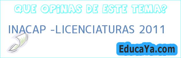 INACAP -LICENCIATURAS 2011