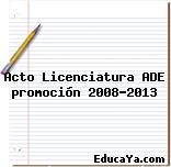 Acto Licenciatura ADE promoción 2008-2013