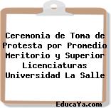 Ceremonia de Toma de Protesta por Promedio Meritorio y Superior Licenciaturas Universidad La Salle