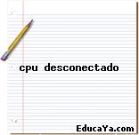 cpu desconectado