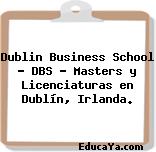 Dublin Business School – DBS – Masters y Licenciaturas en Dublín, Irlanda.