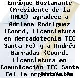 Enrique Bustamante (Presidente de la AMDC) agradece a Adriana Rodriguez (Coord. Licenciatura en Mercadotecnia TEC Santa Fe) y a Andrés Barradas (Coord. Licenciatura en Comunicación TEC Santa Fe) la organización del Seminario