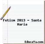 Fetism 2013 • Santa Maria