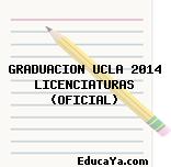 GRADUACION UCLA 2014 LICENCIATURAS (OFICIAL)