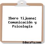 Ibero Tijuana: Comunicación y Psicología