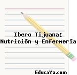 Ibero Tijuana: Nutrición y Enfermería