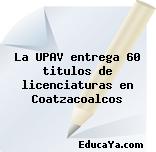 La UPAV entrega 60 titulos de licenciaturas en Coatzacoalcos