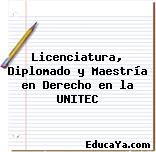 Licenciatura, Diplomado y Maestría en Derecho en la UNITEC