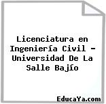 Licenciatura en Ingeniería Civil – Universidad De La Salle Bajío