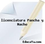 licenciatura Pancha y Nacho