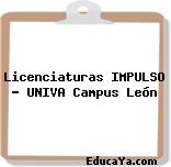 Licenciaturas IMPULSO – UNIVA Campus León