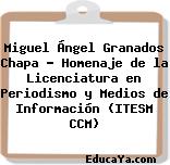 Miguel Ángel Granados Chapa – Homenaje de la Licenciatura en Periodismo y Medios de Información (ITESM CCM)