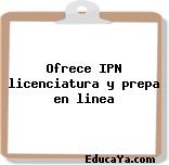 Ofrece IPN licenciatura y prepa en linea