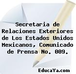 Secretaria de Relaciones Exteriores de Los Estados Unidos Mexicanos, Comunicado de Prensa No. 009.