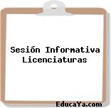 Sesión Informativa Licenciaturas