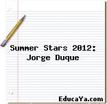 Summer Stars 2012: Jorge Duque