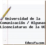 Universidad de la Comunicación / Algunas Licenciaturas de la UC