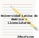 Universidad Latina de América – Licenciaturas