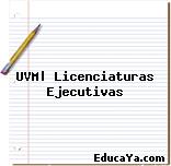 UVM| Licenciaturas Ejecutivas