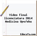 Video final licenciatura 2014 Medicina Upv/ehu