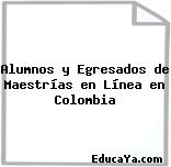 Alumnos y Egresados de Maestrías en Línea en Colombia