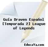 Guía Draven Español [Temporada 2] League of Legends