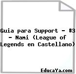 Guia para Support – #3 – Nami (League of Legends en Castellano)