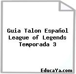 Guia Talon Español League of Legends Temporada 3