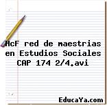 HcF red de maestrias en Estudios Sociales CAP 174 2/4.avi