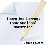 Ibero Monterrey: Institucional Maestrías