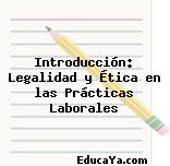 Introducción: Legalidad y Ética en las Prácticas Laborales