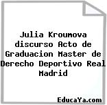 Julia Kroumova discurso Acto de Graduacion Master de Derecho Deportivo Real Madrid