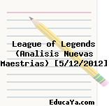 League of Legends (Analisis Nuevas Maestrias) [5/12/2012]