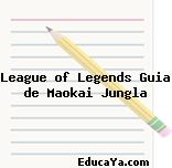 League of Legends Guia de Maokai Jungla