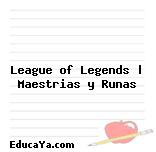 League of Legends | Maestrias y Runas