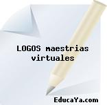 LOGOS maestrias virtuales