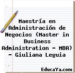 Maestría en Administración de Negocios (Master in Business Administration – MBA) – Giuliana Leguia