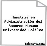 Maestría en Administración del Recurso Humano Universidad Galileo