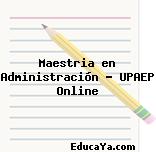 Maestria en Administración – UPAEP Online