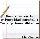 Maestrías en la Universidad Español : Inscripciones Abiertas