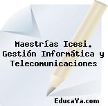 Maestrías Icesi. Gestión Informática y Telecomunicaciones