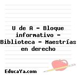 U de A – Bloque informativo – Biblioteca – Maestrías en derecho