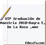 UTP Graduación de Maestria 2010-Dayra E. De La Rosa .wmv