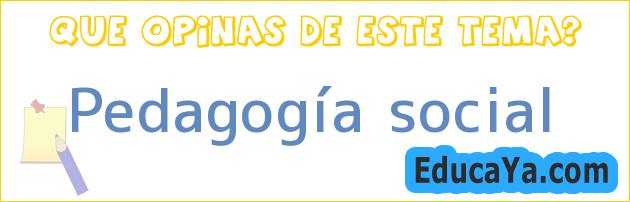 Pedagogía social