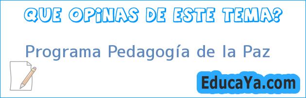 Programa Pedagogía de la Paz