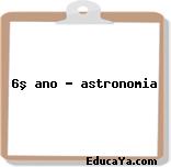 6º ano – astronomia